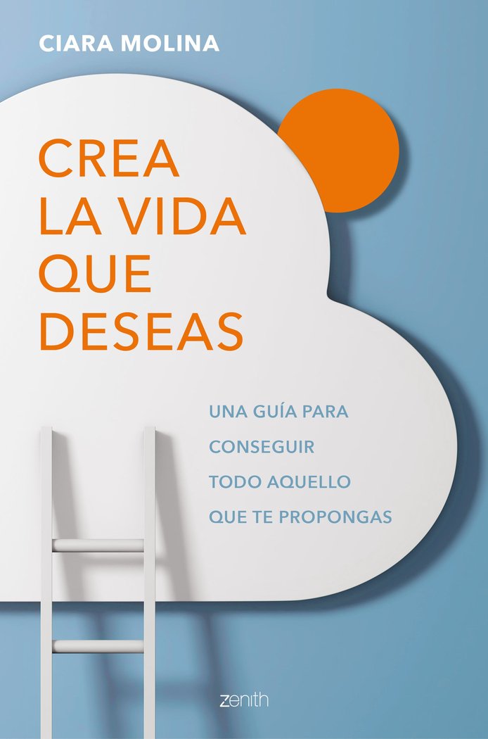 Crea la vida que deseas, de Molina, Ciara | portada del libro