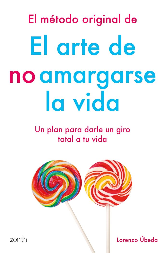 El método original de El arte de no amargarse la vida, de Úbeda, Lorenzo | portada del libro