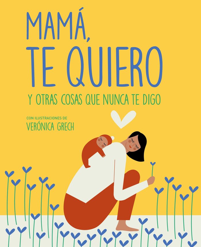 Mamá, te quiero, de Grech, Verónica | portada del libro