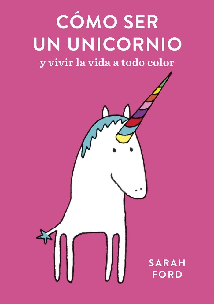 Cómo ser un unicornio, de Ford, Sarah | portada del libro