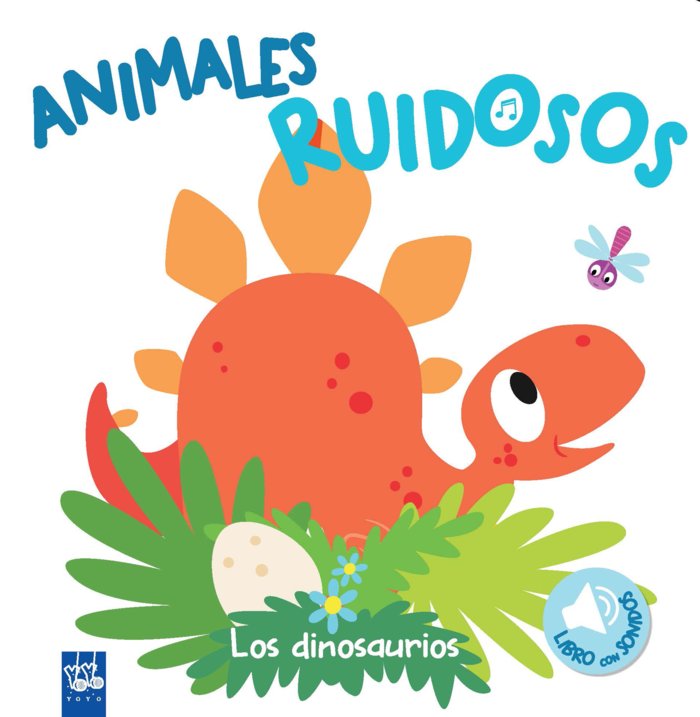 Animales ruidosos. Los dinosaurios, de YOYO | portada del libro