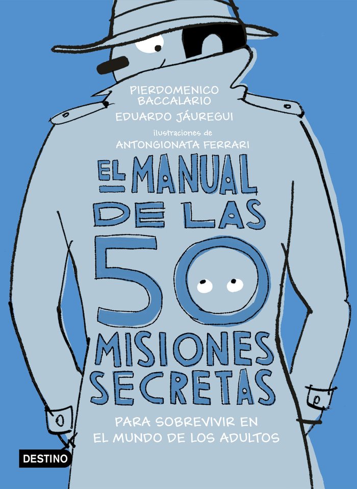 El manual de las 50 misiones secretas para sobrevivir en el mundo de los adultos, de Baccalario, Pierdomenico | portada del l