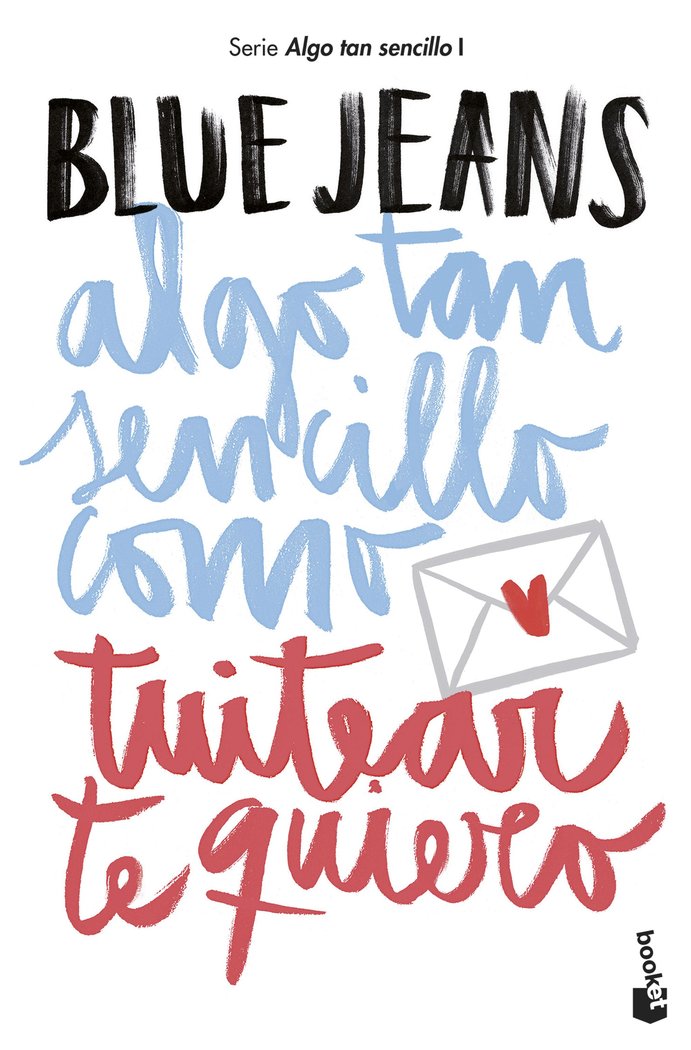 Algo tan sencillo como tuitear te quiero, de Blue Jeans | portada del libro
