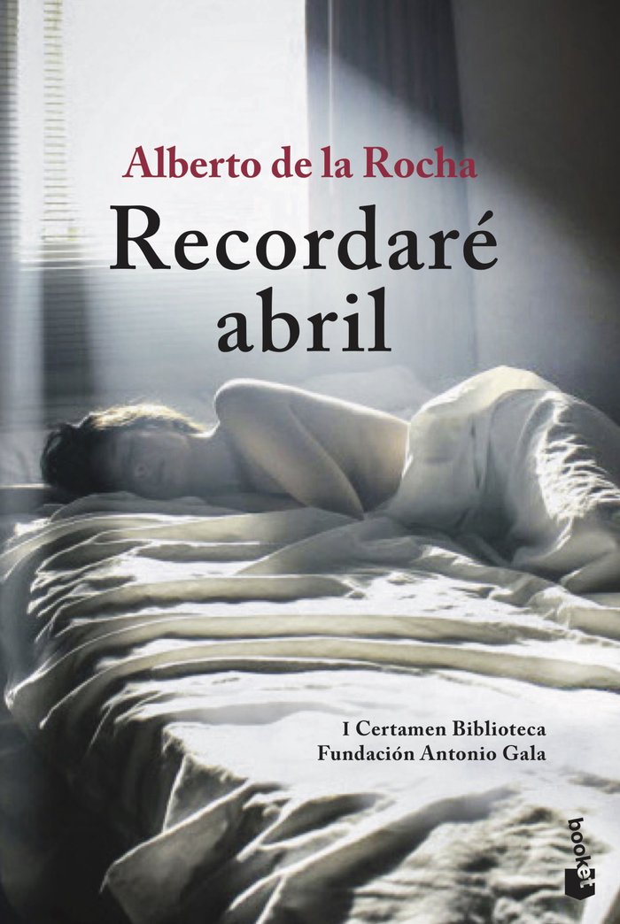 Recordaré abril, de Rocha Muñoz, Alberto de la | portada del libro