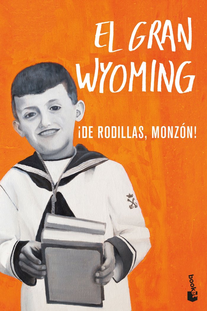 ¡De rodillas, Monzón!, de Monzón Navarro (El Gran Wyoming), José Miguel | portada del libro