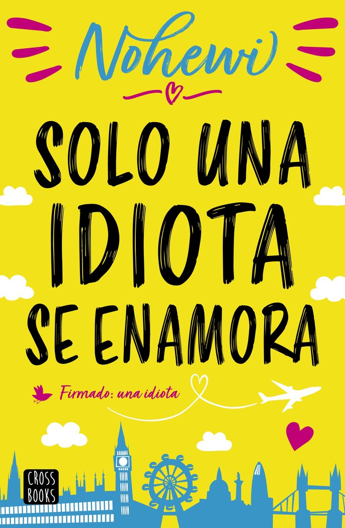 Solo una idiota se enamora, de Nohewi | portada del libro