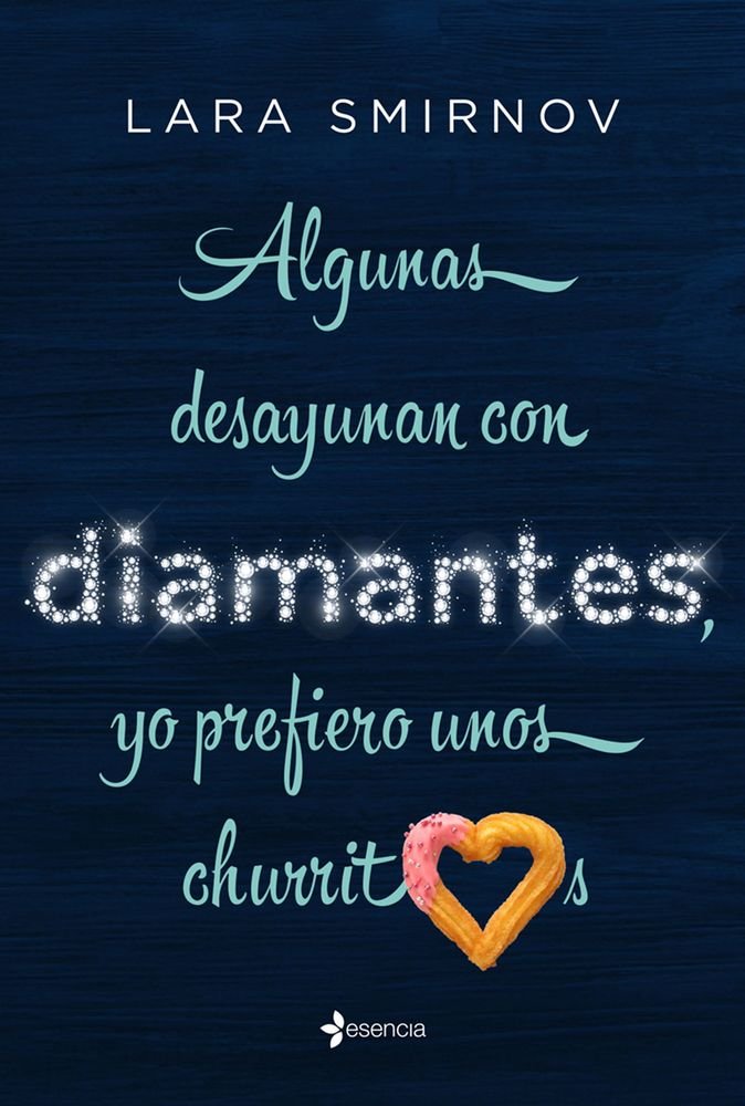 Algunas desayunan con diamantes, yo prefiero unos churritos, de Smirnov | portada del libro