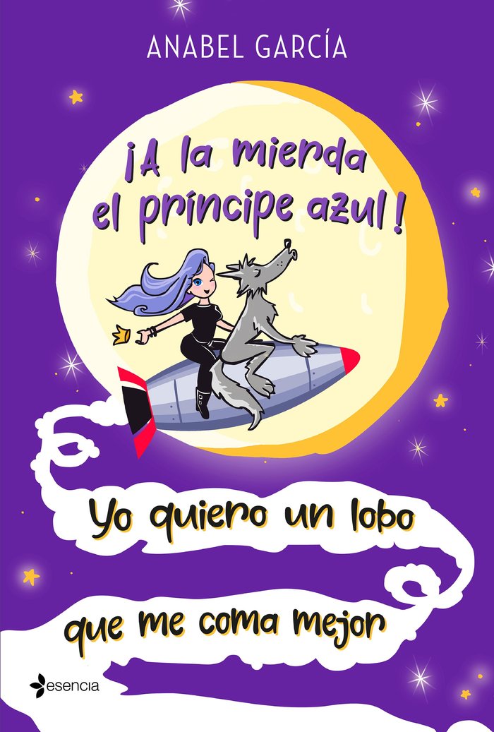 ¡A la mierda el príncipe azul! Yo quiero un lobo que me coma mejor, de García, Anabel | portada del libro