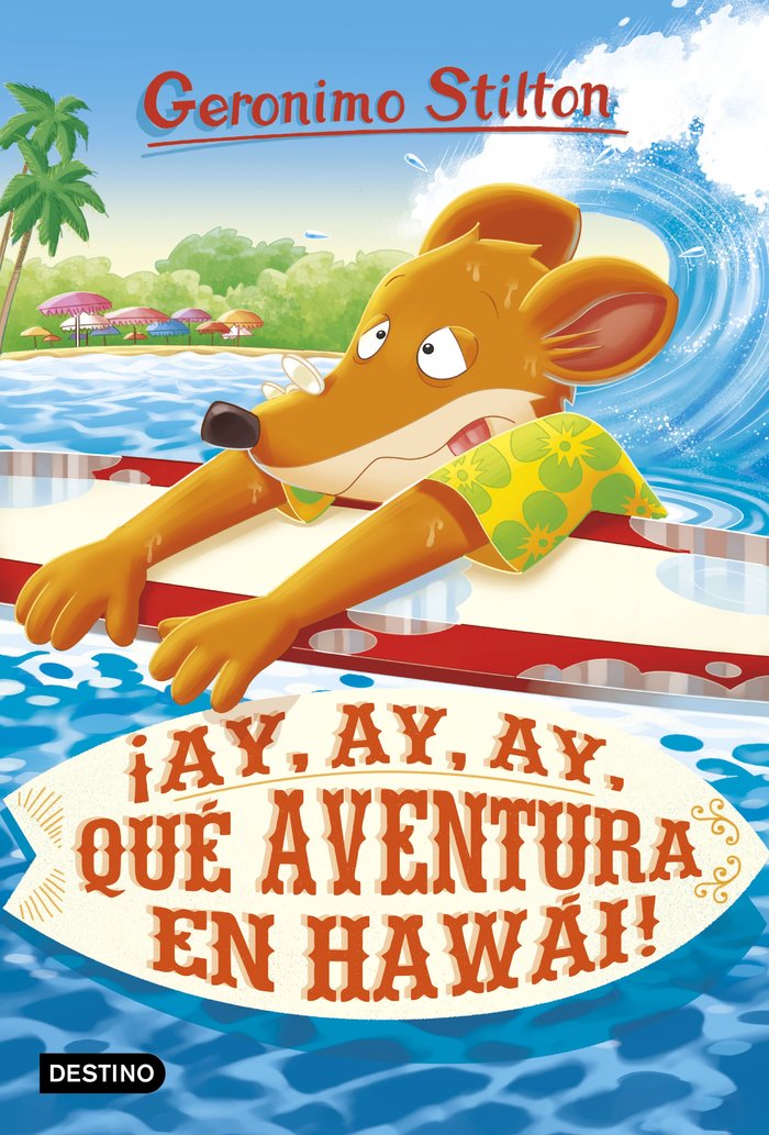 ¡Ay, ay, ay, qué aventura en Hawái!, de Stilton, Geronimo | portada del libro