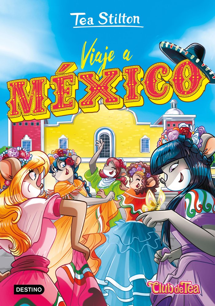 Viaje a México, de Stilton, Tea | portada del libro