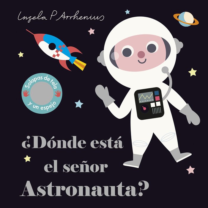 ¿Dónde está el señor Astronauta?, de Arrhenius, Ingela P. | portada del libro