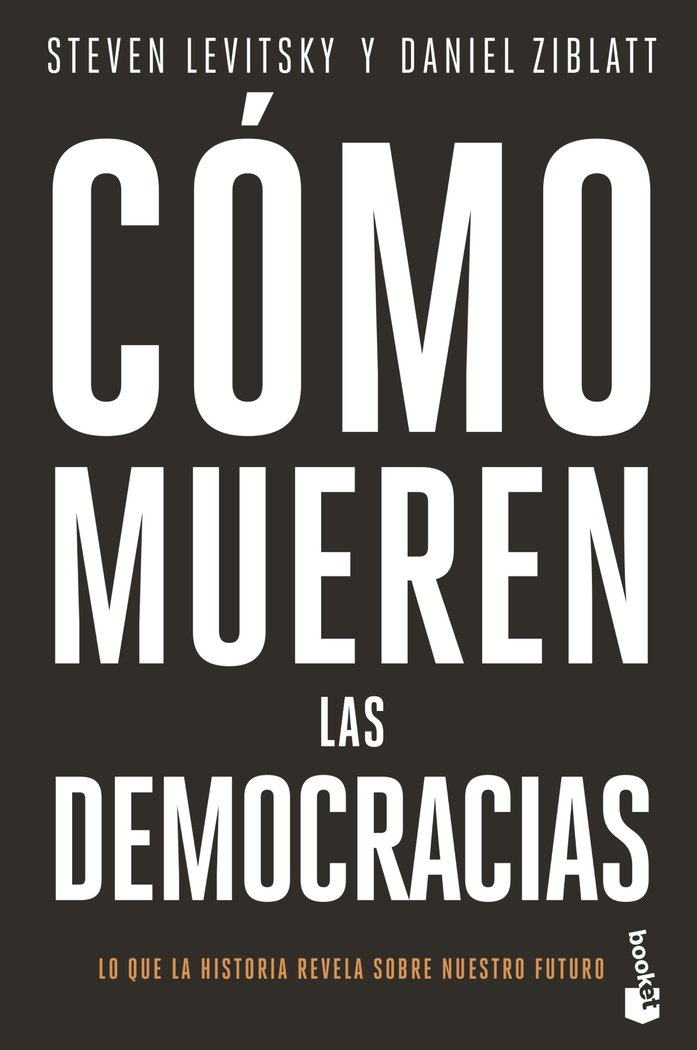 Cómo mueren las democracias, de Levitsky, Steven | portada del libro