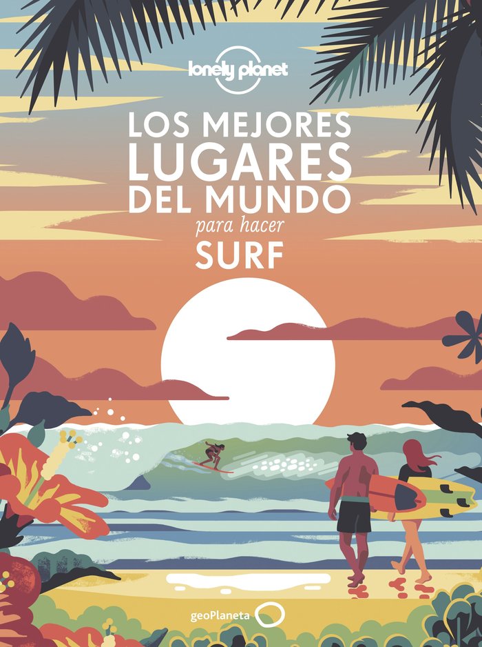 LOS MEJORES LUGARES DEL MUNDO PARA HACER SURF, de VV. AA | portada del libro