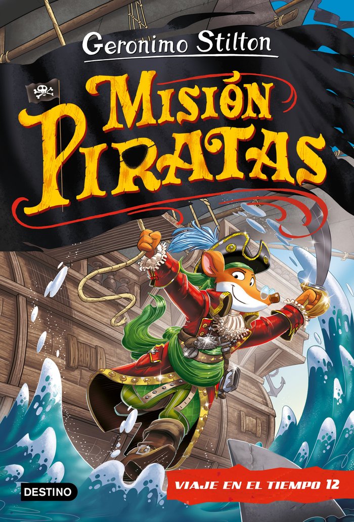 MISION PIRATAS. VIAJE EN EL TIEMPO 12, de GERONIMO STILTON | portada del libro