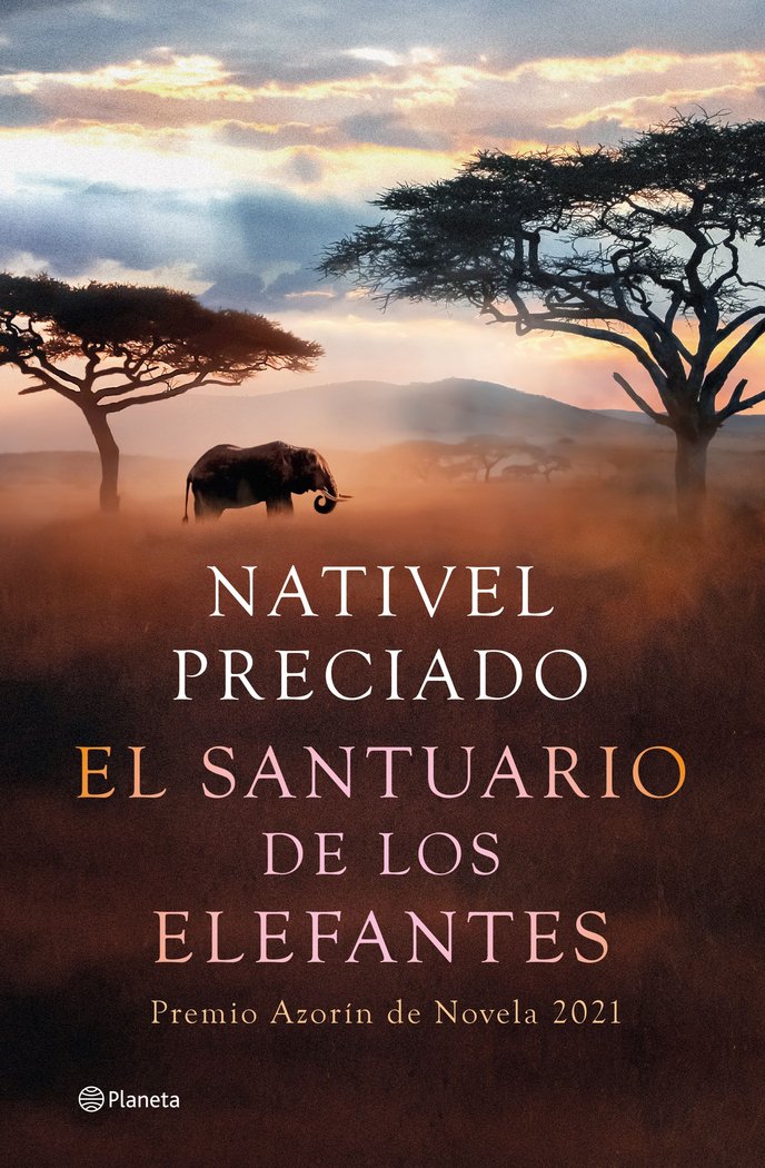 SANTUARIO DE LOS ELEFANTES PREMIO AZORIN 2021, de PRECIADO, NATIVEL | portada del libro
