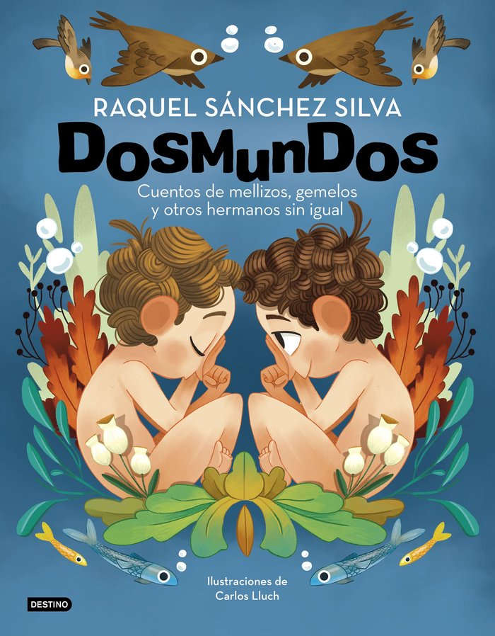DOSMUNDOS. CUENTOS DE MELLIZOS, GEMELOS Y OTROS HE, de RAQUEL SANCHEZ SILVA | portada del libro
