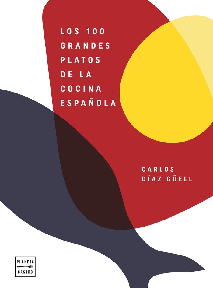 LOS 100 GRANDES PLATOS DE LA COCINA ESPAÑOLA, de DIAZ GUELL, CARLOS | portada del libro