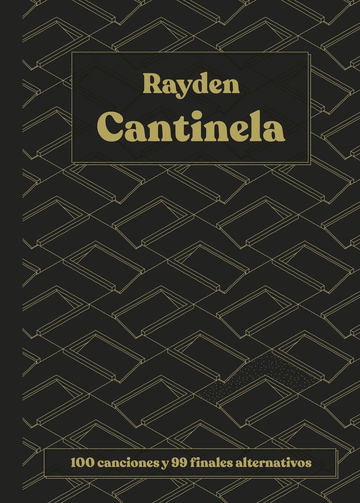 CANTINELA. 100 CANCIONES Y 99 FINALES ALTERNATIVOS, de DAVID MARTINEZ ALVAREZ - RAYDEN | portada del libro