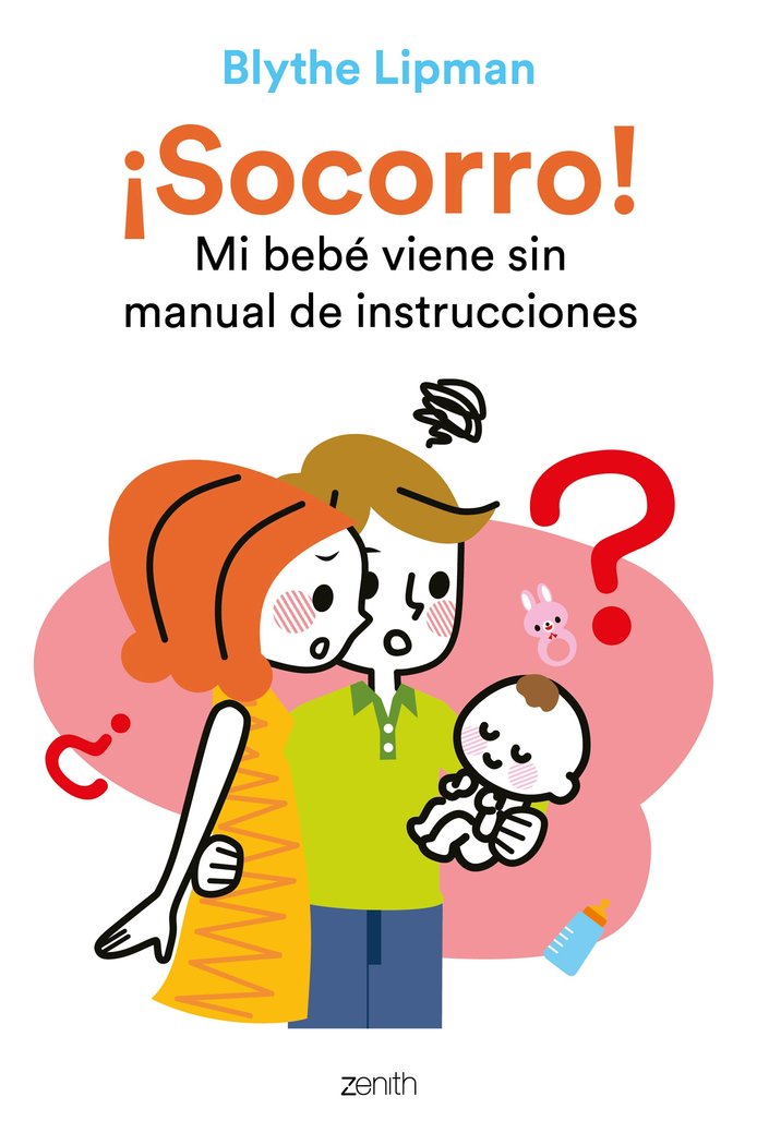 ¡SOCORRO! MI BEBE VIENE SIN MANUAL DE INSTRUCCIONE, de BLYTHE LIPMAN | portada del libro