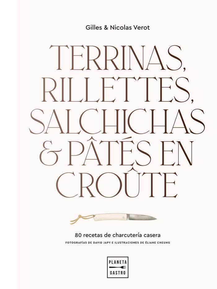 TERRINAS, RILLETTES, SALCHICHAS & PATES CROUTES, de GILLES & NICOLAS VEROT | portada del libro