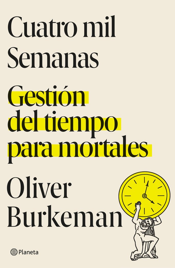 CUATRO MIL SEMANAS, de OLIVER BURKEMAN | portada del libro