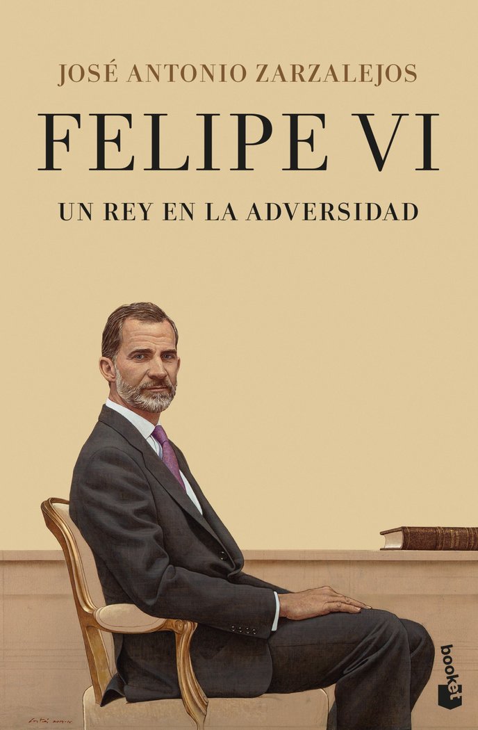 FELIPE VI. UN REY EN LA ADVERSIDAD, de JOSE ANTONIO ZARZALEJOS | portada del libro