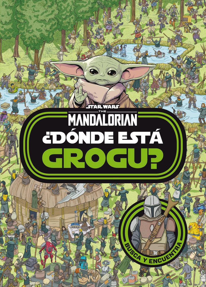 STAR WARS. THE MANDALORIAN. ¿DONDE ESTA GROGU?, de STAR WARS | portada del libro