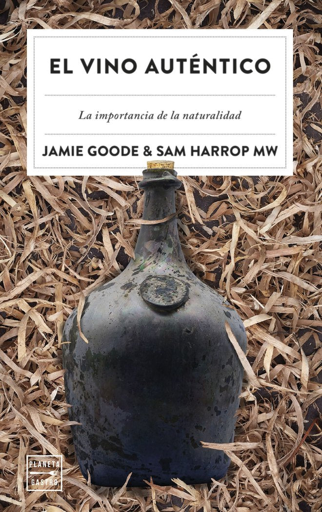 EL VINO AUTENTICO, de JAMIE GOODE, SAM HARROP, MW | portada del libro
