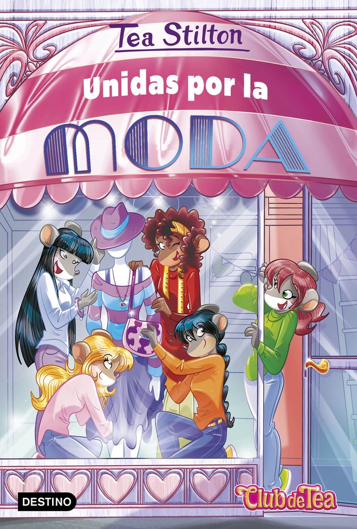 UNIDAS POR LA MODA, de TEA STILTON | portada del libro