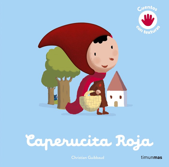 CAPERUCITA ROJA. CUENTO CON TEXTURAS, de EDITIONS MILAN | portada del libro