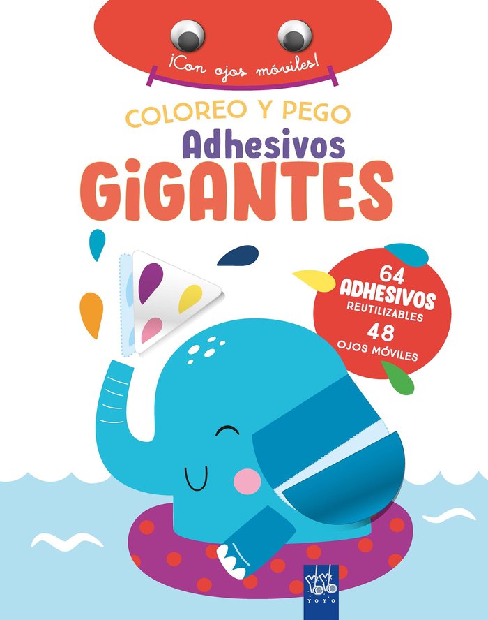 COLOREO Y PEGO ADHESIVOS GIGANTES. ELEFANTE, de YOYO | portada del libro