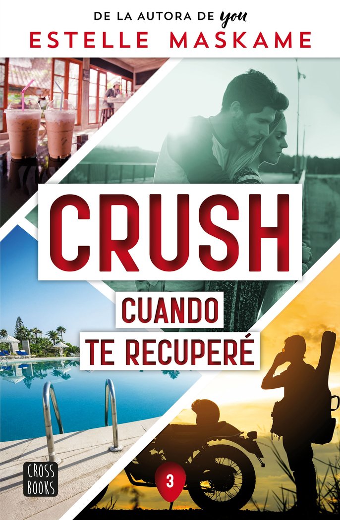 CRUSH 3. CUANDO TE RECUPERE, de ESTELLE MASKAME | portada del libro