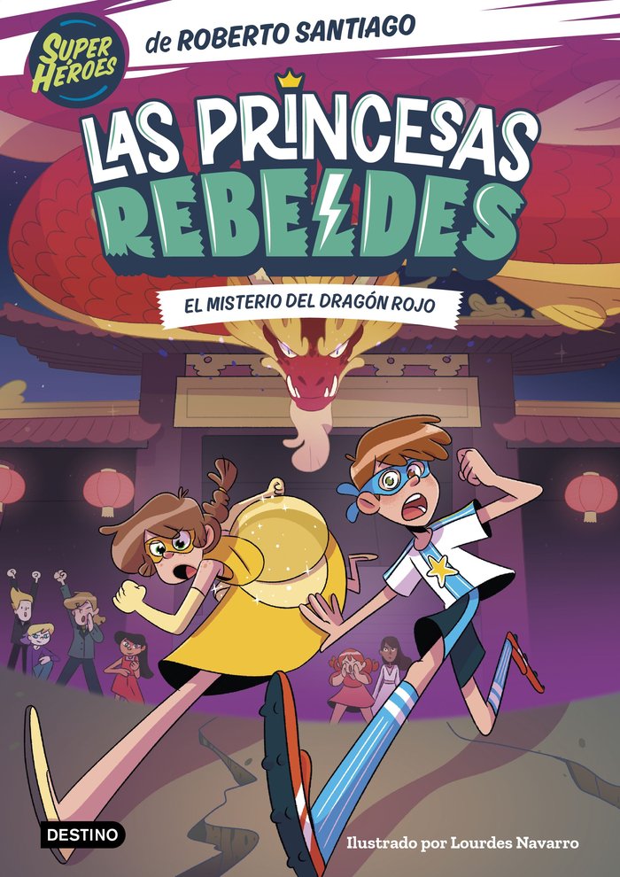 LAS PRINCESAS REBELDES 4. EL MISTERIO DEL DRAGON R, de ROBERTO SANTIAGO | portada del libro