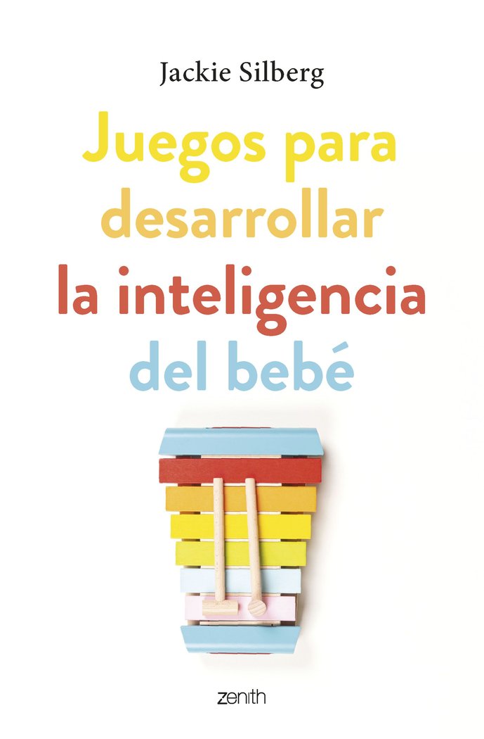 JUEGOS PARA DESARROLLAR LA INTELIGENCIA DE TU BEBE, de JACKIE SILBERG | portada del libro
