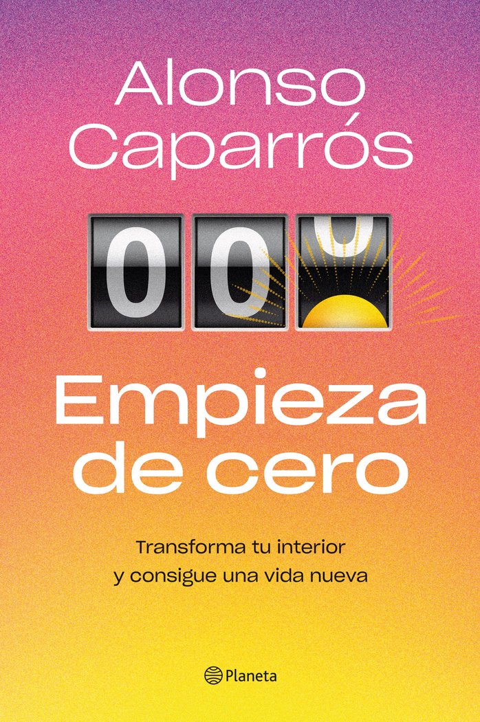 EMPIEZA DE CERO, de ALONSO CAPARROS | portada del libro
