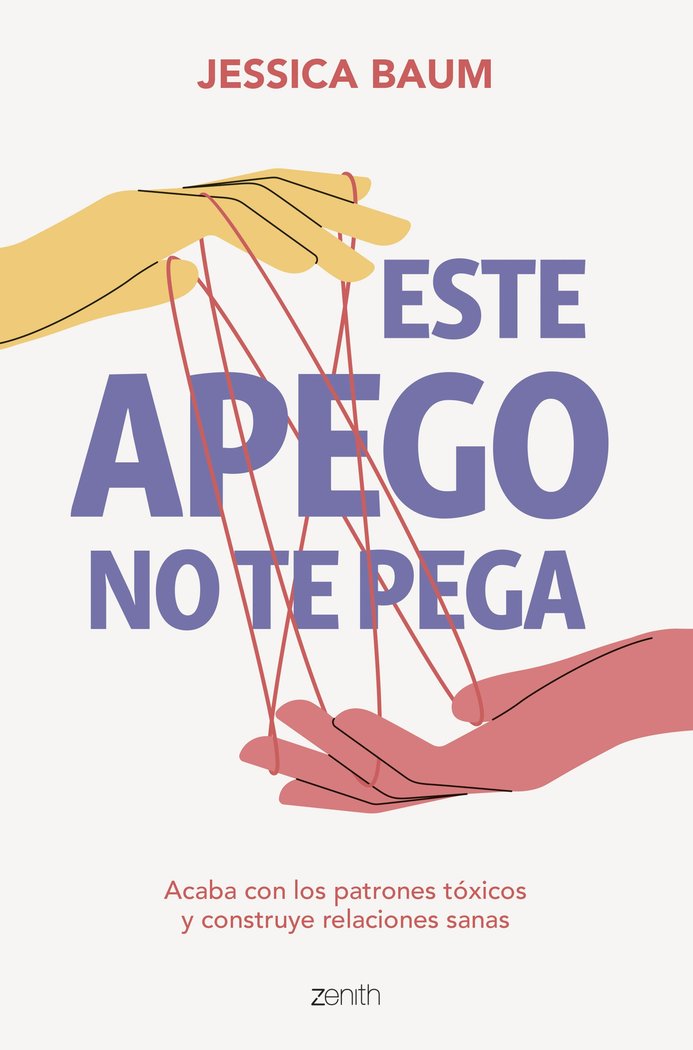 ESTE APEGO NO TE PEGA, de JESSICA BAUM | portada del libro