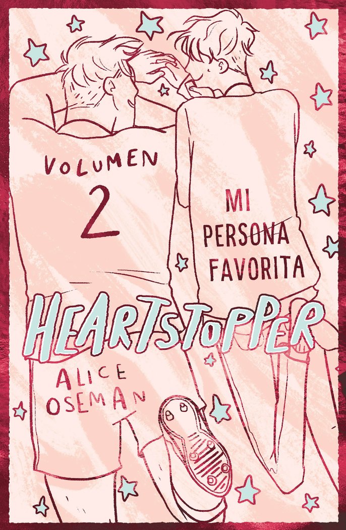 HEARTSTOPPER 2 MI PERSONA FAVORITA EDICION ESPECIAL, de ALICE OSEMAN | portada del libro