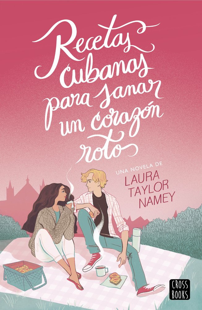 RECETAS CUBANAS PARA SANAR UN CORAZON ROTO, de NAMEY, LAURA | portada del libro
