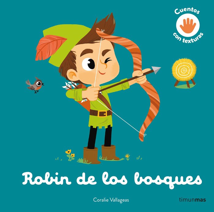 ROBIN DE LOS BOSQUES. CUENTO CON TEXTURAS, de CORALIE VALLAGEAS | portada del libro