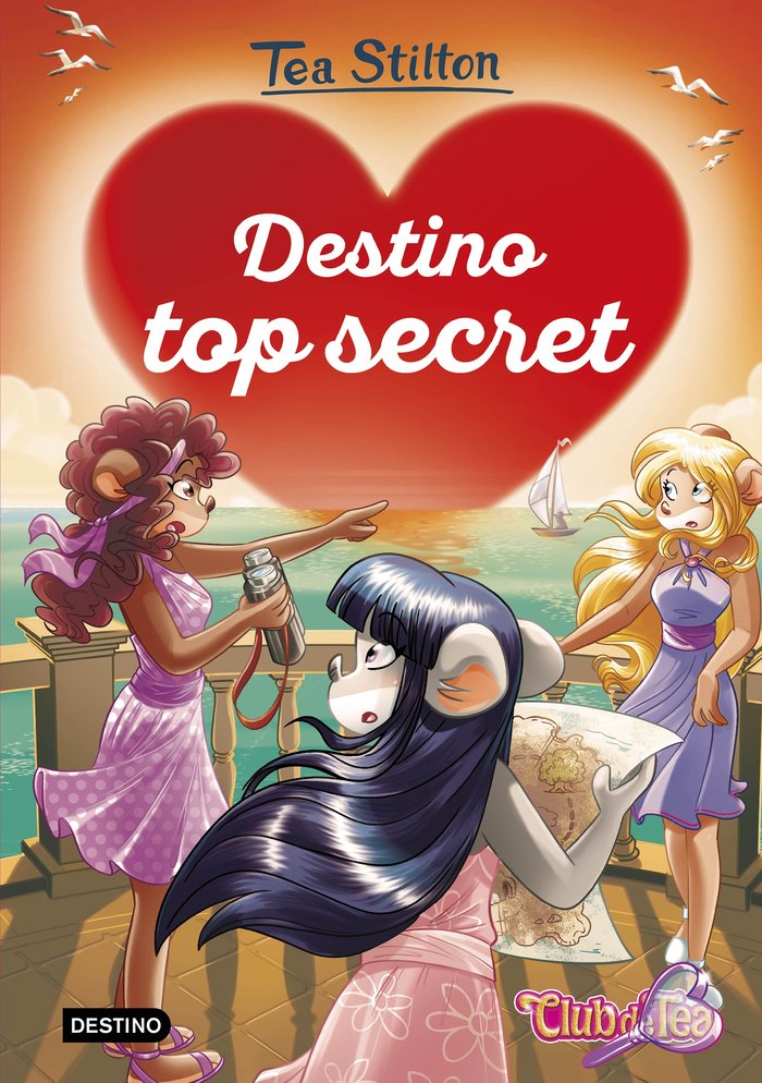 DESTINO TOP SECRET, de TEA STILTON | portada del libro