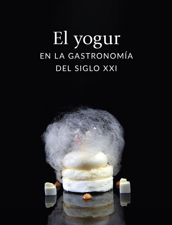 EL YOGUR EN LA GASTRONOMIA DEL SIGLO XXI, de VARIOS AUTORES | portada del libro