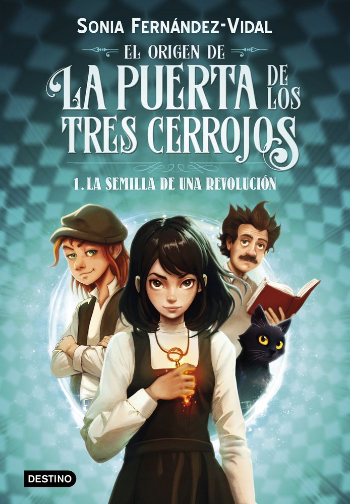 EL ORIGEN DE LA PUERTA DE LOS TRES CERROJOS 1. LA SEMILLA DE UNA REVOLUCION, de FERNANDEZ-VIDAL, SONIA | portada del libro