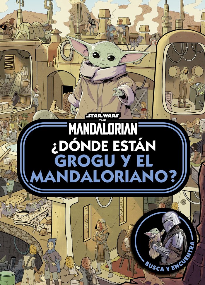 STAR WARS THE MANDALORIAN DONDE ESTAN GROGU Y EL MANDALORI, de STAR WARS | portada del libro