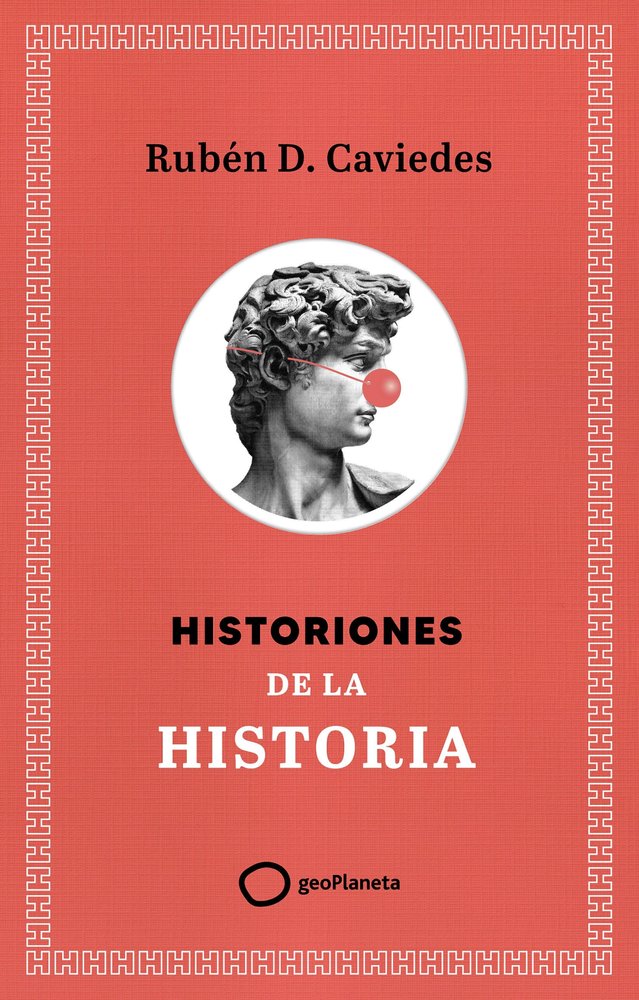 Historiones de la historia, de DIAZ CAVIEDES, RUBEN | portada del libro