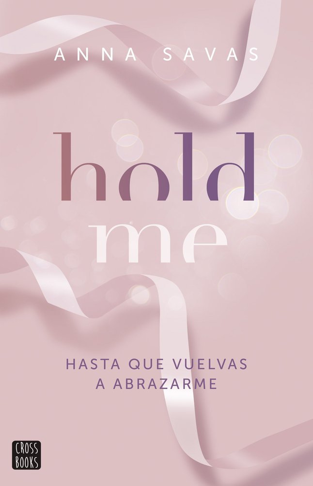 Hold Me, de ANNA SAVAS | portada del libro