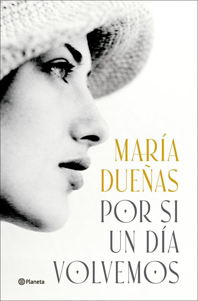 POR SI UN DIA VOLVEMOS, de MARIA DUEÑAS | portada del libro