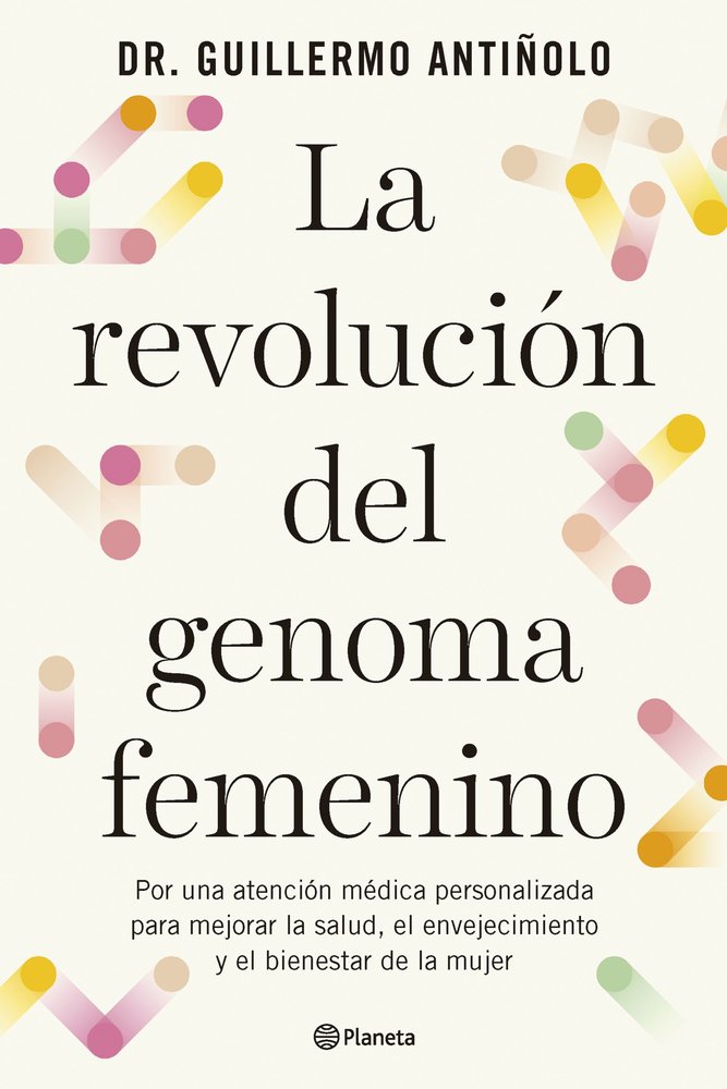LA REVOLUCION DEL GENOMA FEMENINO, de DR. GUILLERMO ANTIÑOLO | portada del libro