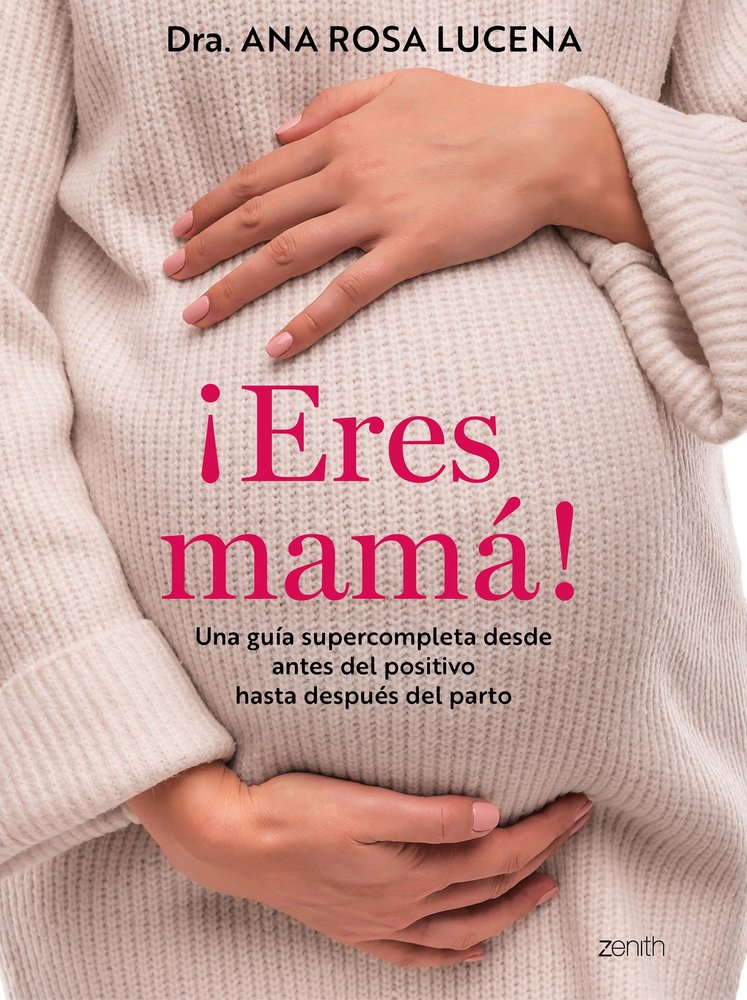 ERES MAMA, de DRA ANA ROSA LUCENA | portada del libro