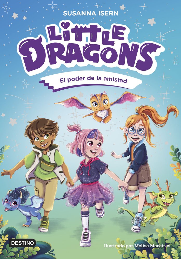 Little Dragons 2. El poder de la amistad, de SUSANNA ISERN | portada del libro
