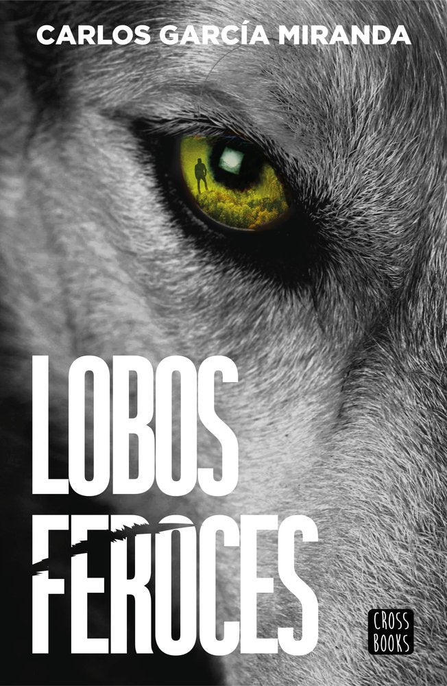 Lobos feroces, de CARLOS GARCIA MIRANDA | portada del libro